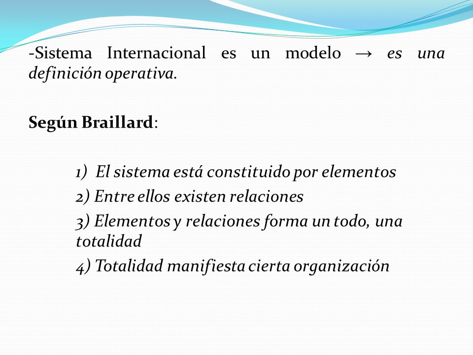 -Sistema Internacional es un modelo → es una definición operativa