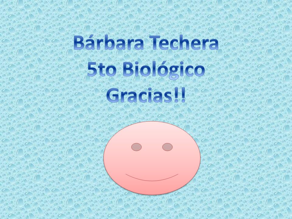 Bárbara Techera 5to Biológico Gracias!! Bárbara Techera 5to Biológico Gracias!!