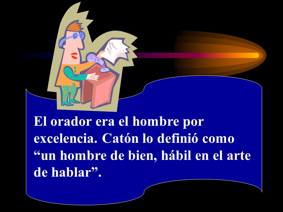 El orador era el hombre por excelencia
