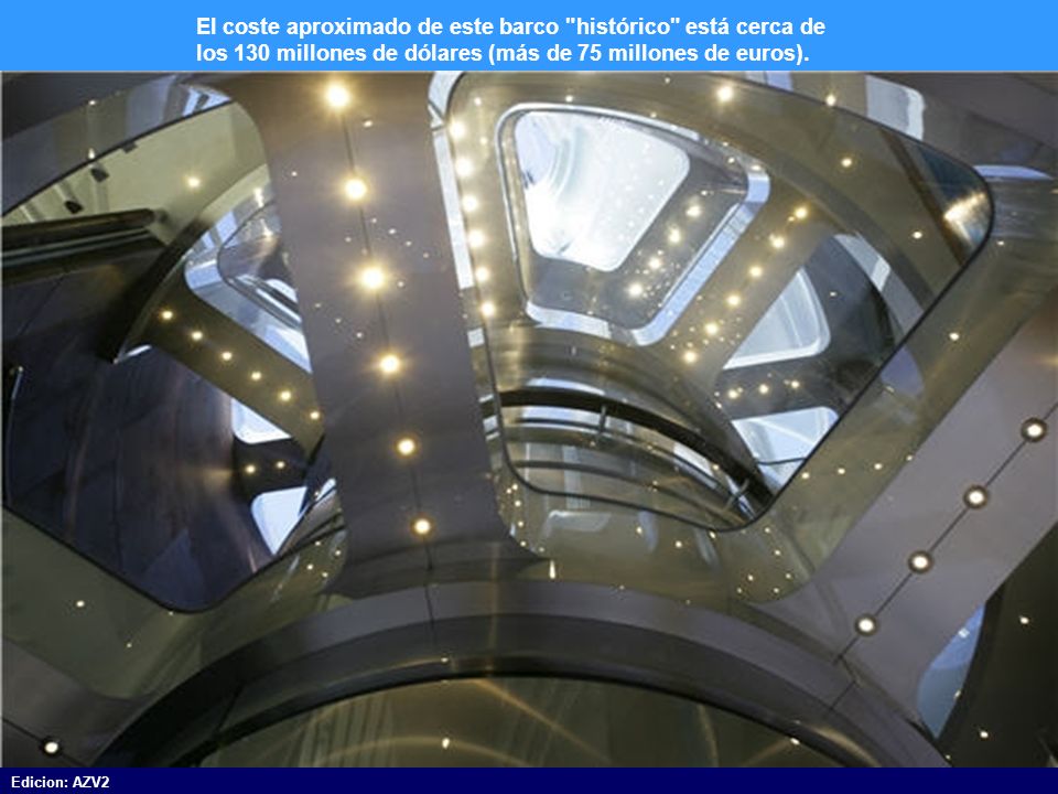 El coste aproximado de este barco histórico está cerca de los 130 millones de dólares (más de 75 millones de euros).