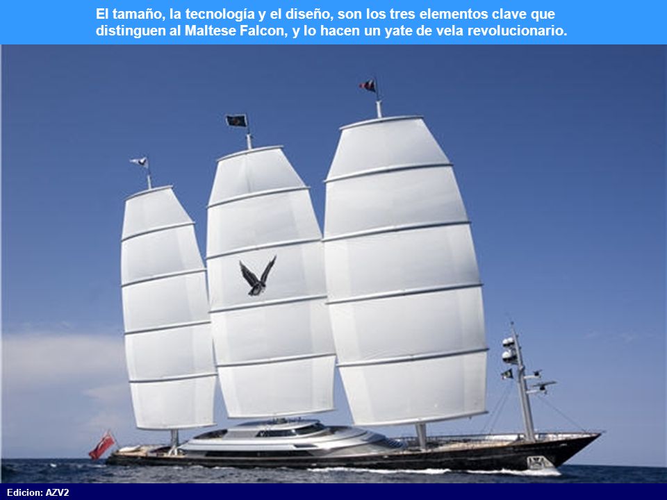 El tamaño, la tecnología y el diseño, son los tres elementos clave que distinguen al Maltese Falcon, y lo hacen un yate de vela revolucionario.