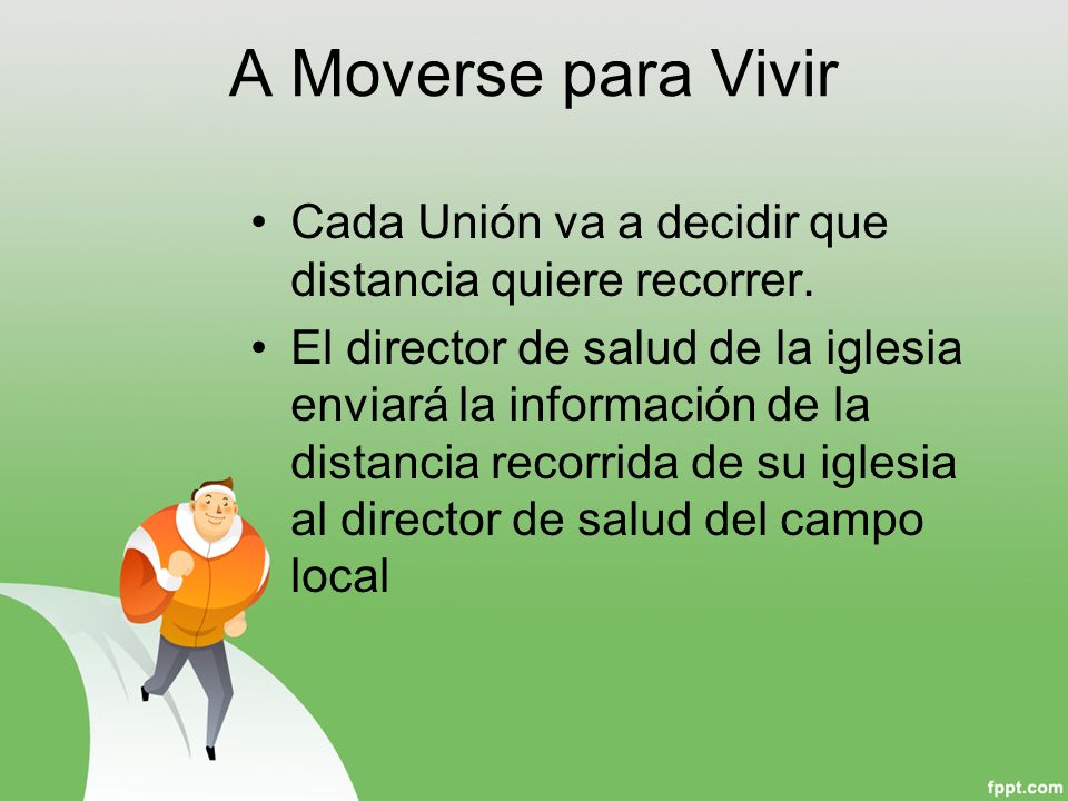 A Moverse para Vivir Cada Unión va a decidir que distancia quiere recorrer.
