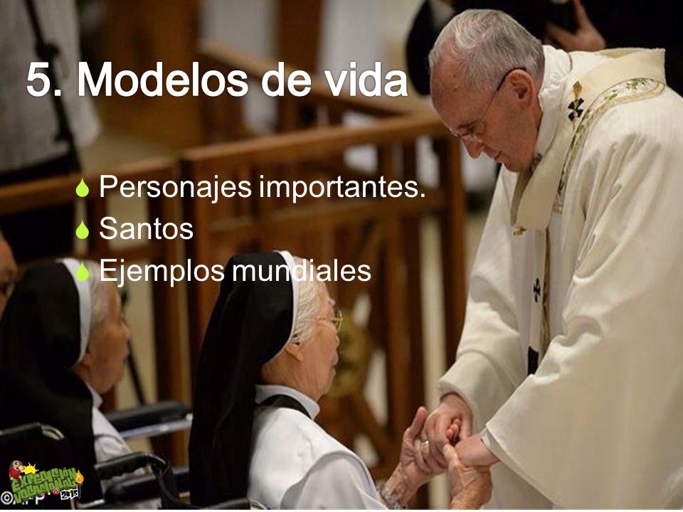 5. Modelos de vida Personajes importantes. Santos Ejemplos mundiales
