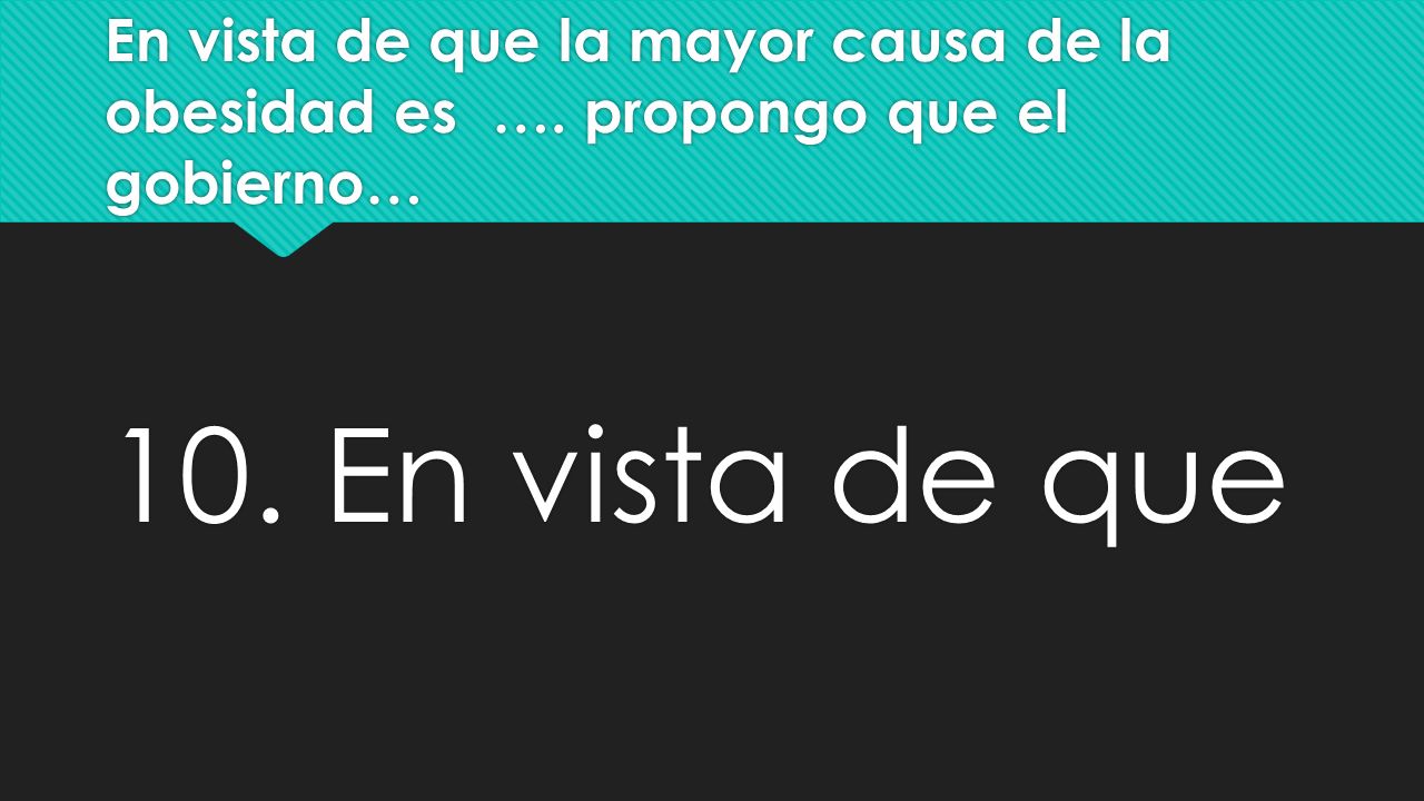 En vista de que la mayor causa de la obesidad es …