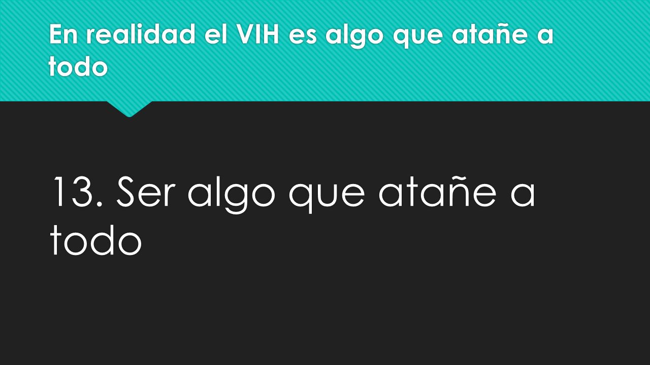 En realidad el VIH es algo que atañe a todo