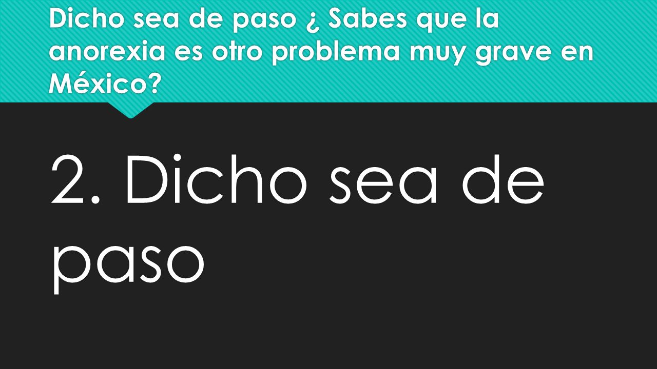 Dicho sea de paso ¿ Sabes que la anorexia es otro problema muy grave en México