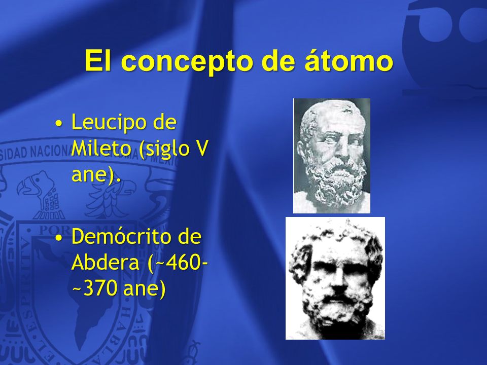 El concepto de átomo Leucipo de Mileto (siglo V ane).