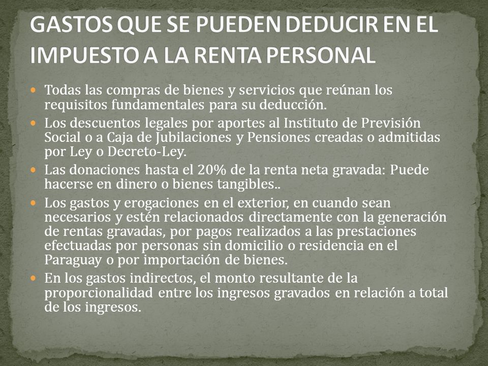 GASTOS QUE SE PUEDEN DEDUCIR EN EL IMPUESTO A LA RENTA PERSONAL