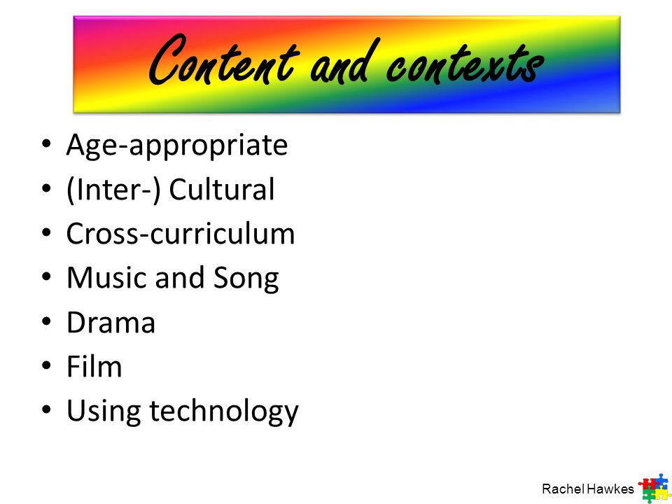 Content and contexts Age-appropriate (Inter-) Cultural