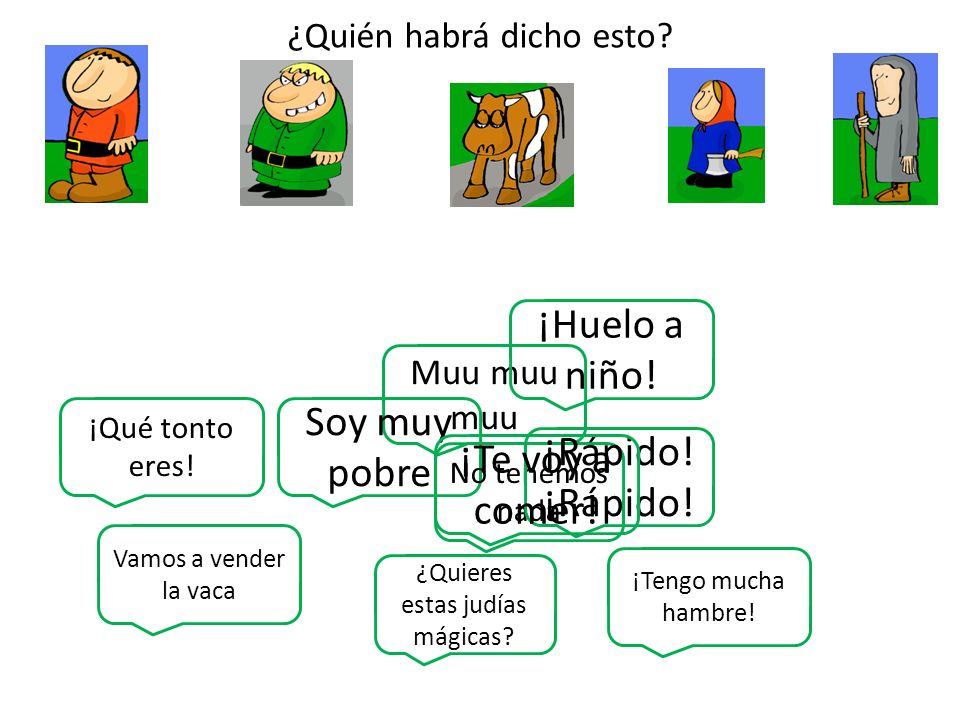 ¡Huelo a niño! Soy muy pobre ¡Rápido! ¡Rápido! ¡Te voy a comer!