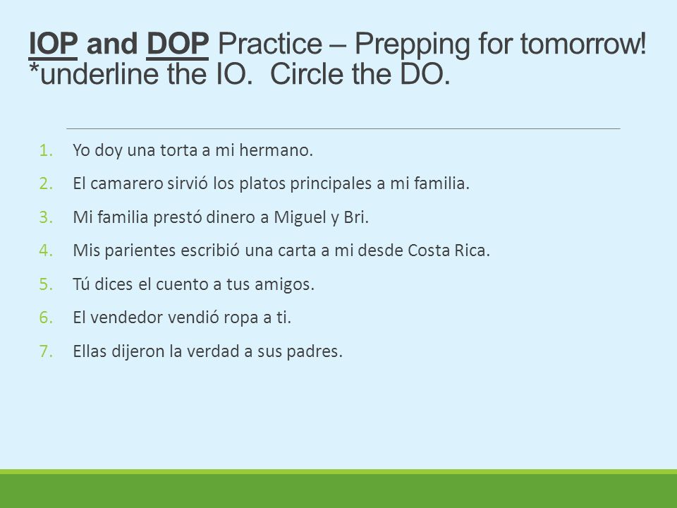 IOP and DOP Practice – Prepping for tomorrow. underline the IO