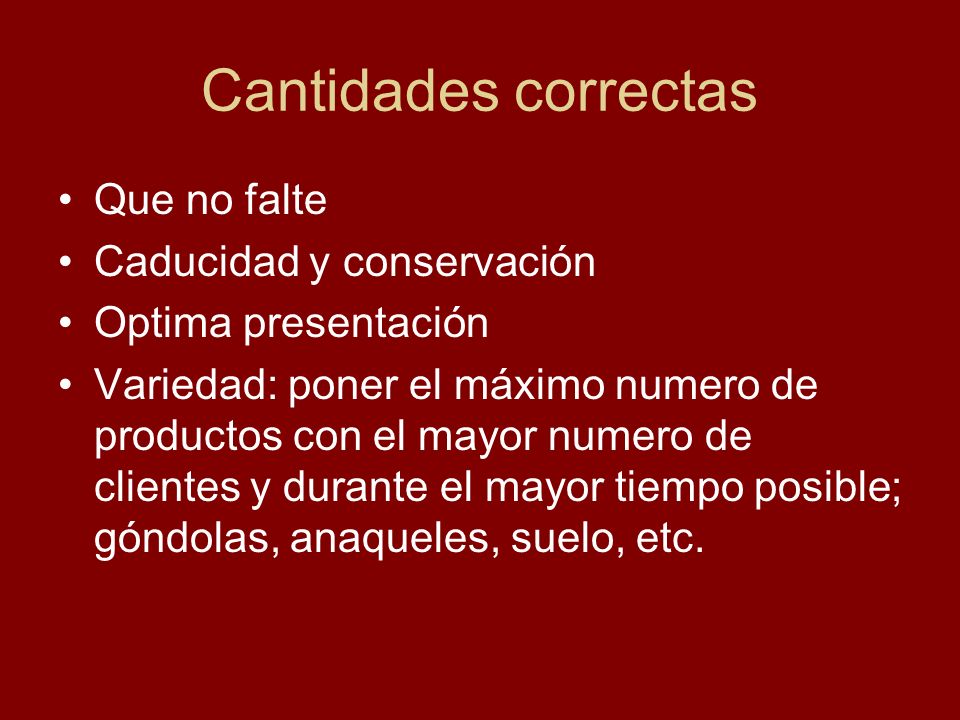 Cantidades correctas Que no falte Caducidad y conservación