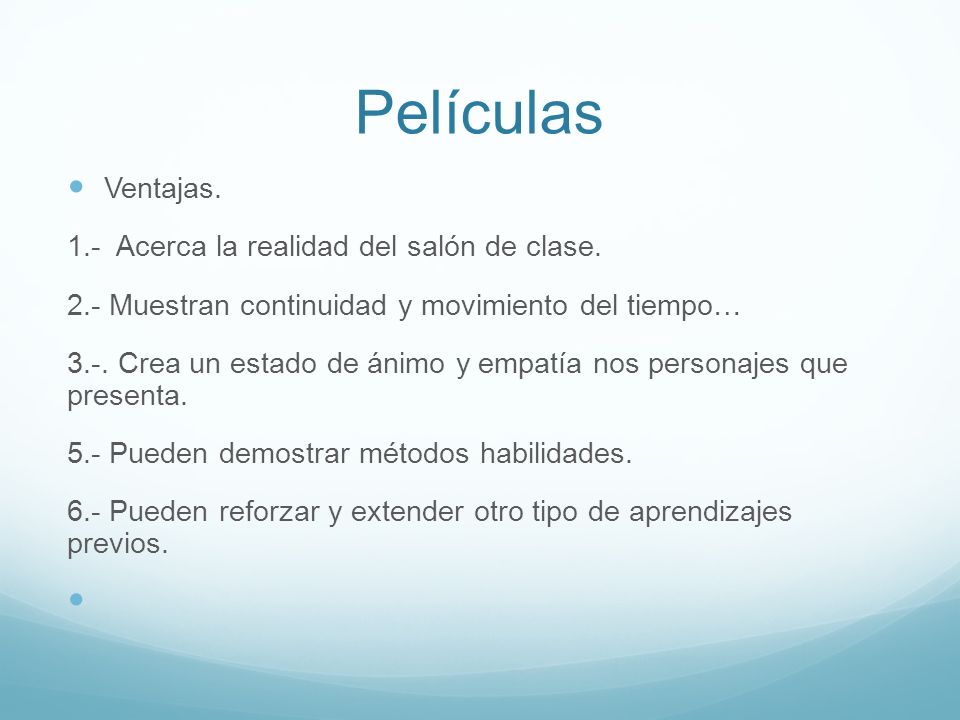 Películas Ventajas. 1.- Acerca la realidad del salón de clase.