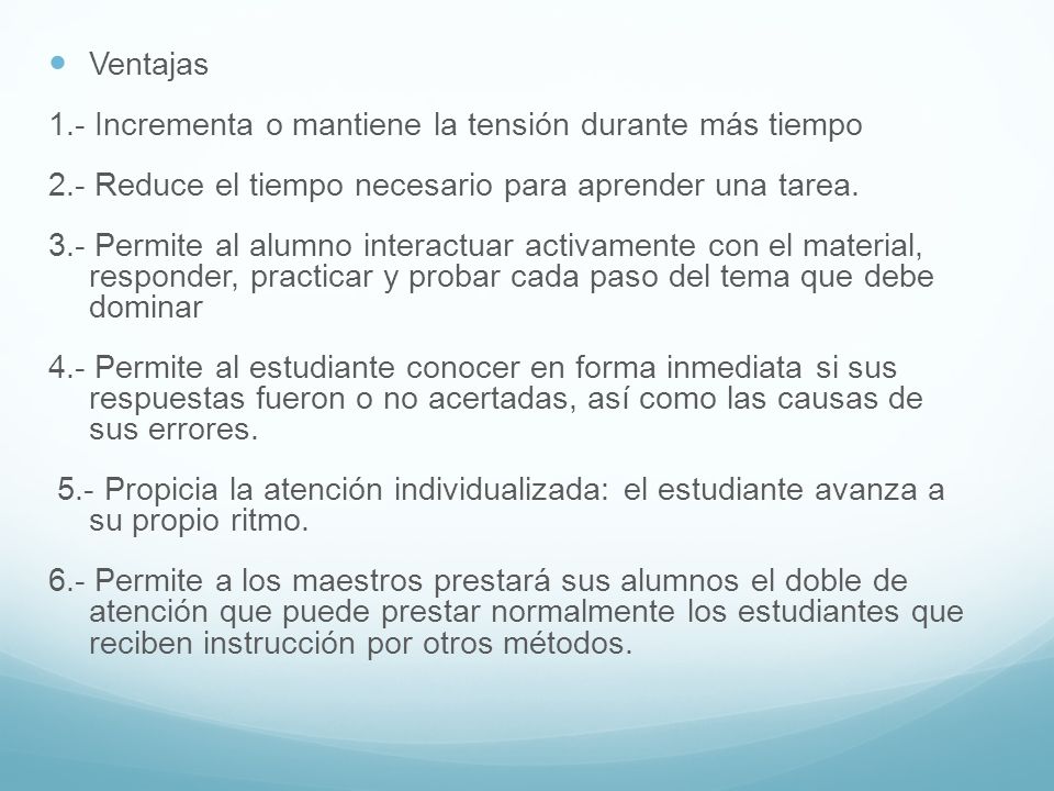 Ventajas 1.- Incrementa o mantiene la tensión durante más tiempo. 2.- Reduce el tiempo necesario para aprender una tarea.