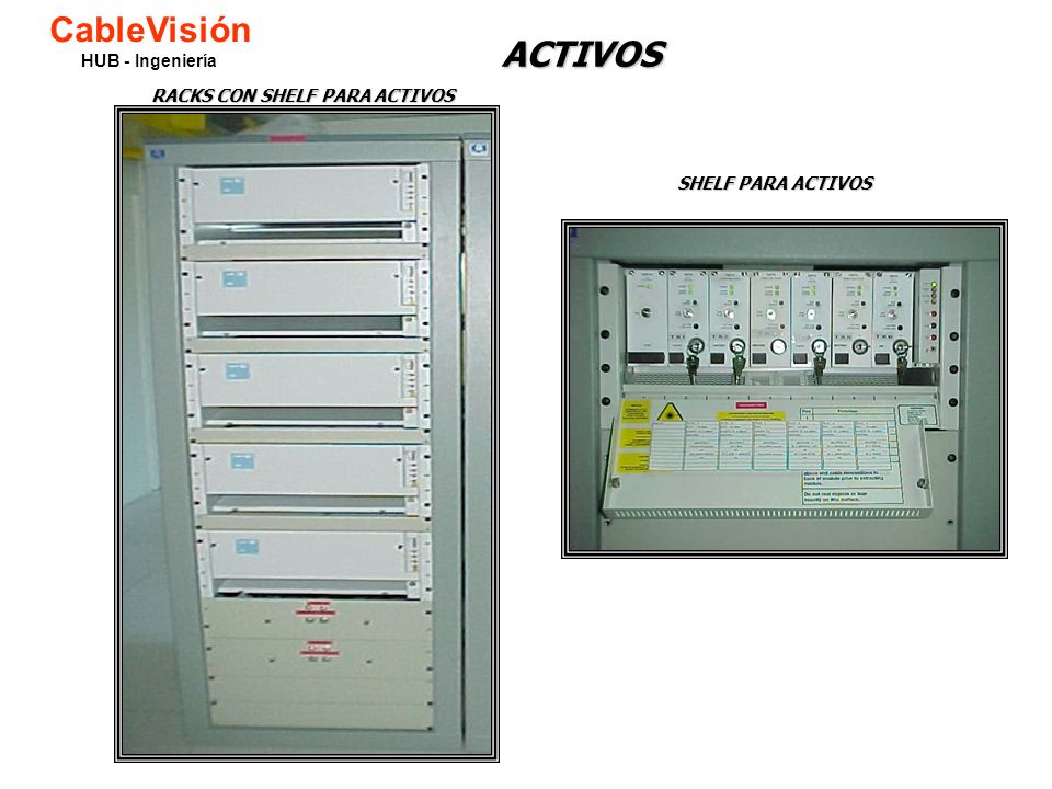 CableVisión ACTIVOS HUB - Ingeniería RACKS CON SHELF PARA ACTIVOS