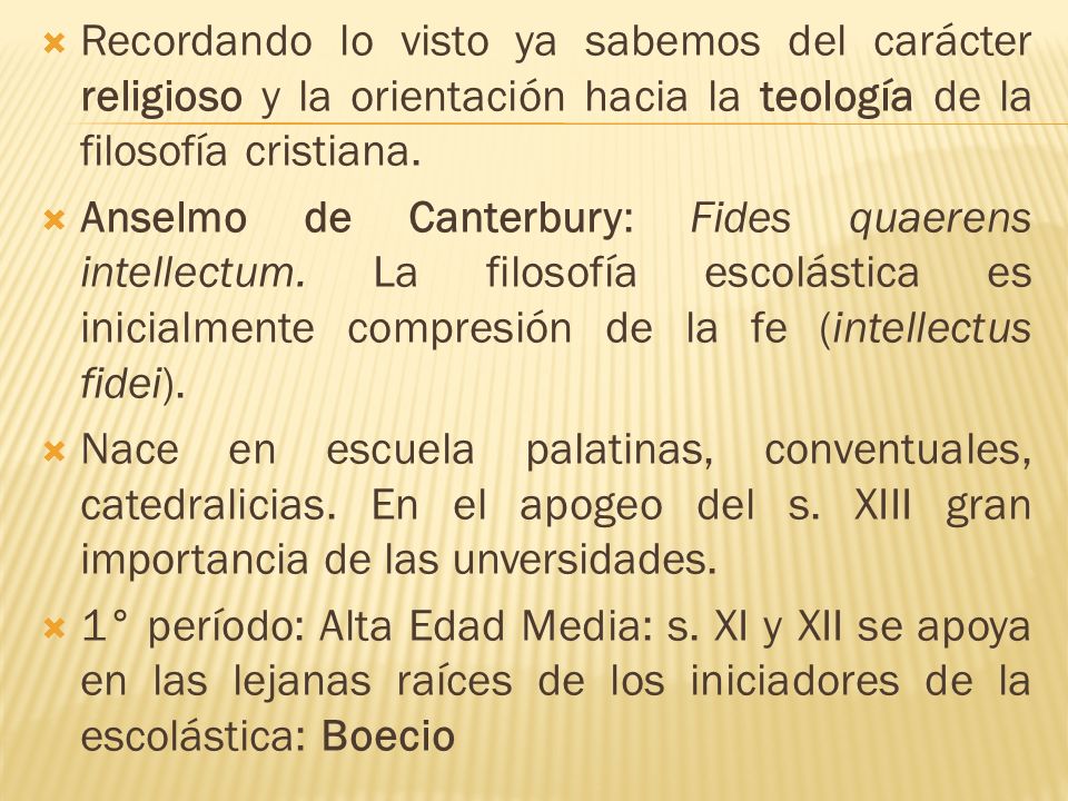 Recordando lo visto ya sabemos del carácter religioso y la orientación hacia la teología de la filosofía cristiana.
