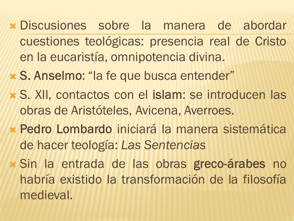 Discusiones sobre la manera de abordar cuestiones teológicas: presencia real de Cristo en la eucaristía, omnipotencia divina.