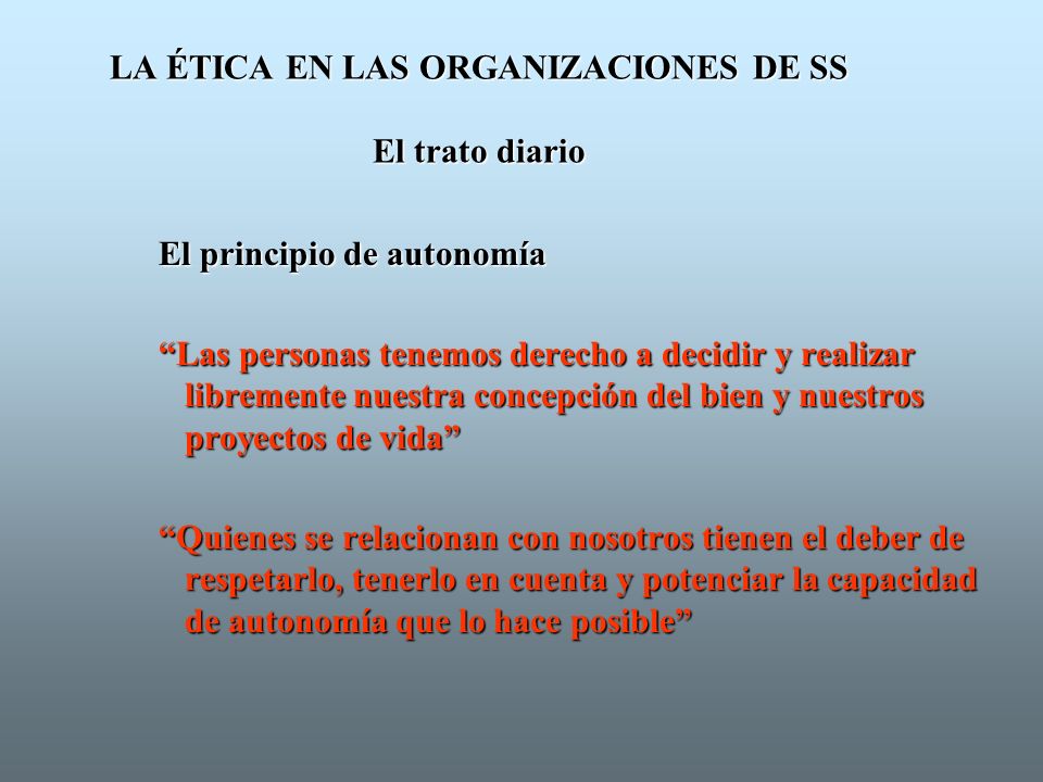 LA ÉTICA EN LAS ORGANIZACIONES DE SS El trato diario