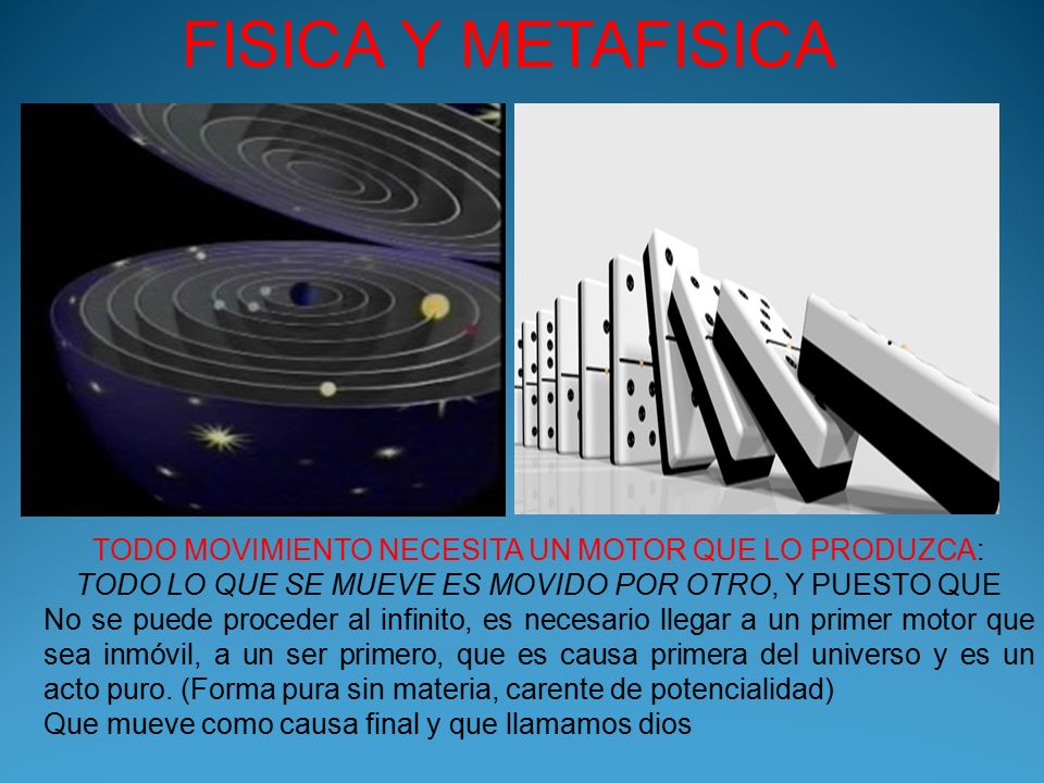 FISICA Y METAFISICA TODO MOVIMIENTO NECESITA UN MOTOR QUE LO PRODUZCA: