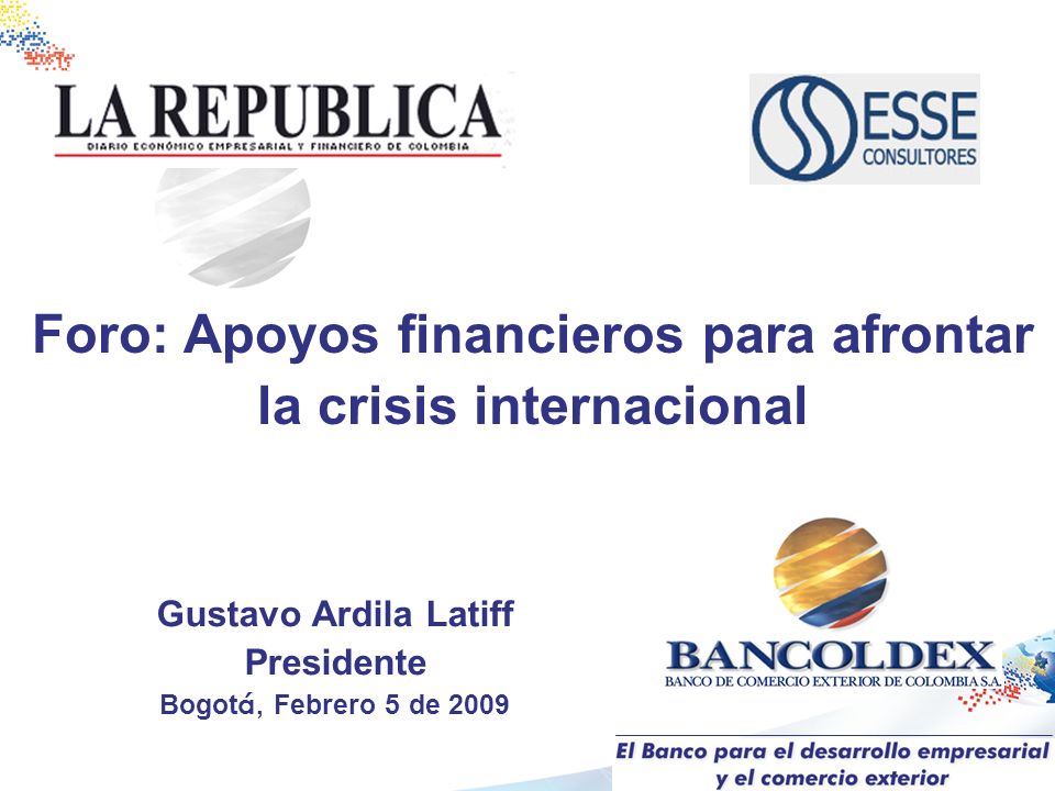 Foro: Apoyos financieros para afrontar la crisis internacional