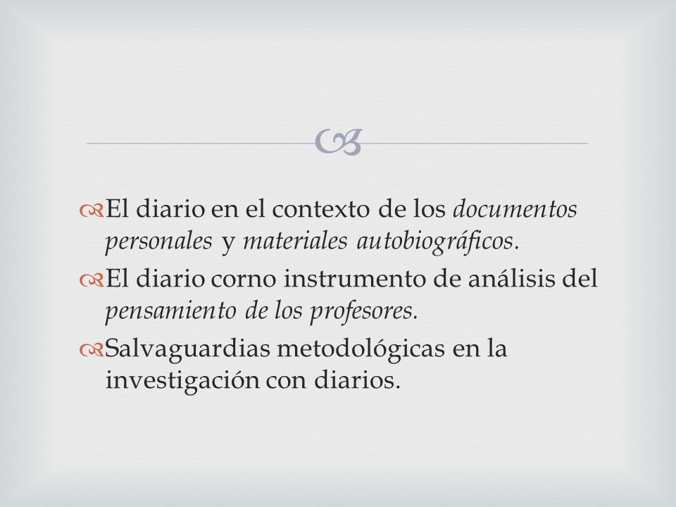 El diario en el contexto de los documentos personales y materiales autobiográficos.
