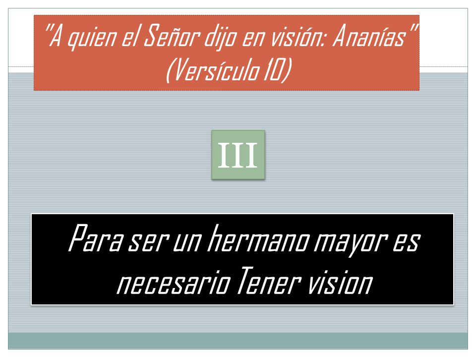 Para ser un hermano mayor es necesario Tener vision