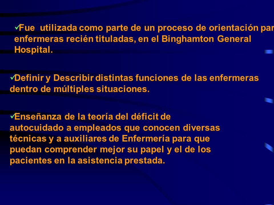 Fue utilizada como parte de un proceso de orientación para enfermeras recién tituladas, en el Binghamton General Hospital.