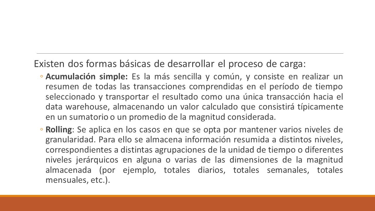 Existen dos formas básicas de desarrollar el proceso de carga: