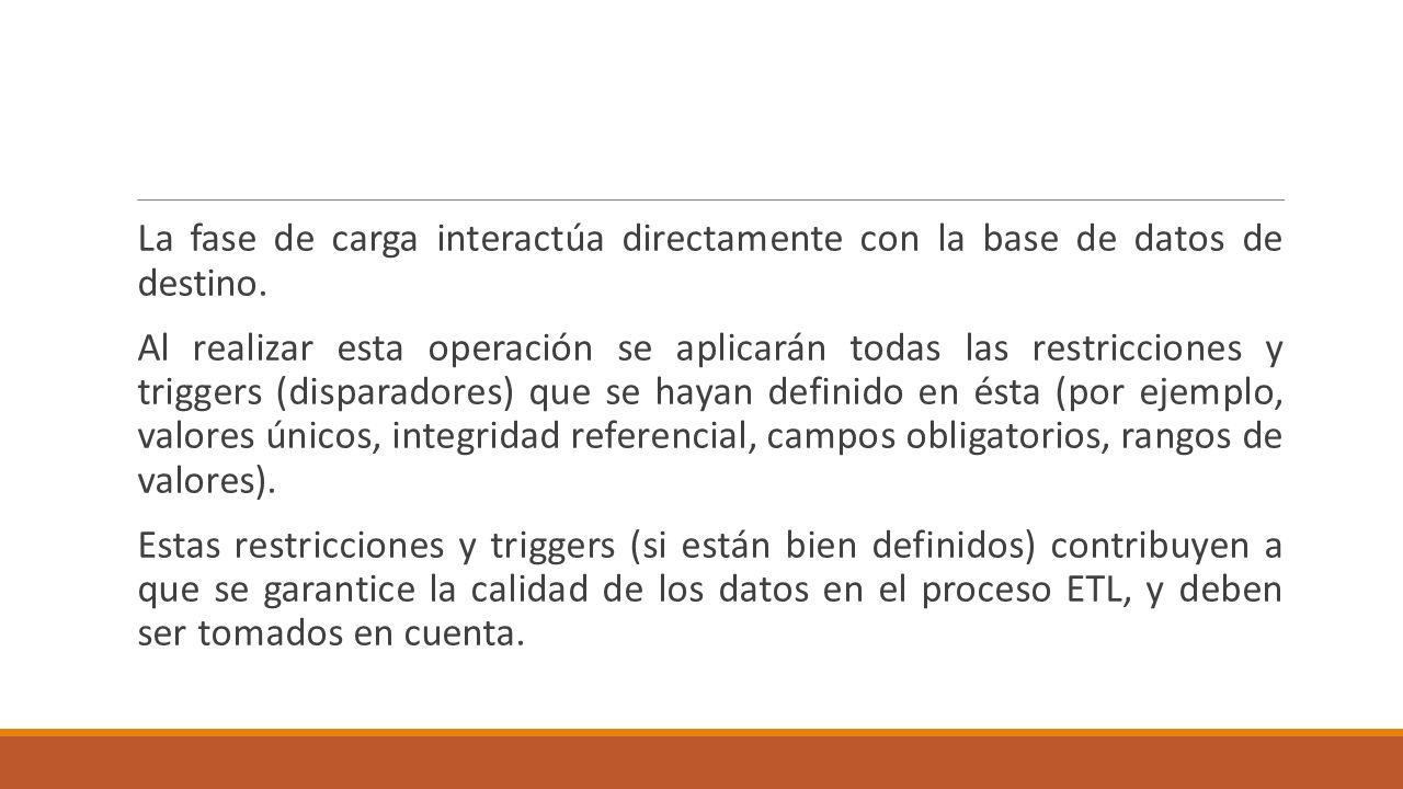 La fase de carga interactúa directamente con la base de datos de destino.