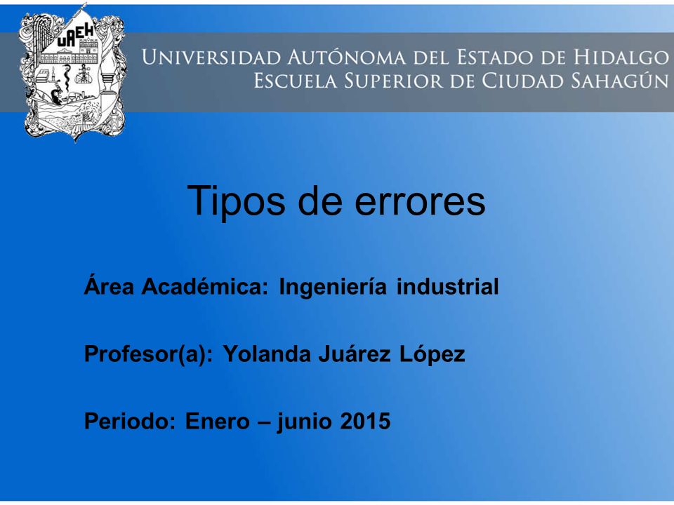 Tipos de errores Área Académica: Ingeniería industrial
