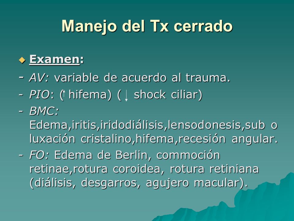 Manejo del Tx cerrado - AV: variable de acuerdo al trauma. Examen: