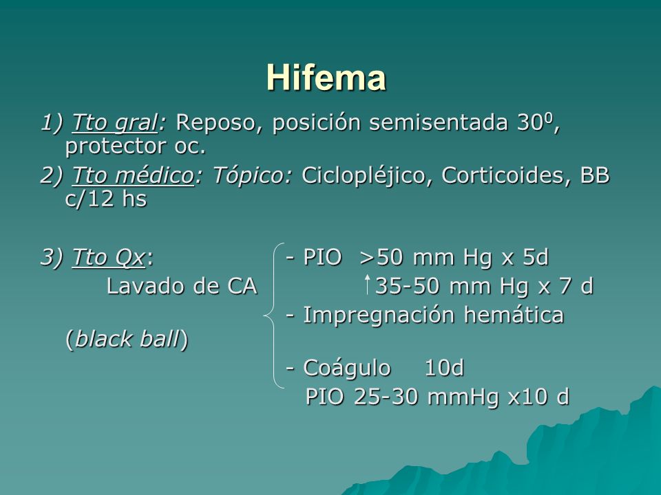 Hifema 1) Tto gral: Reposo, posición semisentada 300, protector oc.