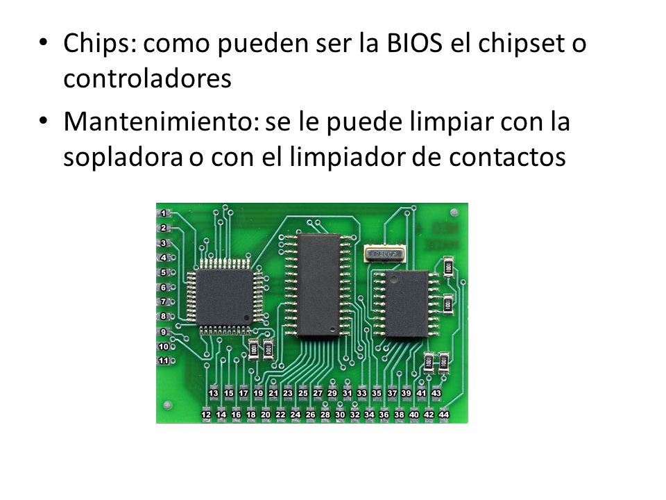Chips: como pueden ser la BIOS el chipset o controladores