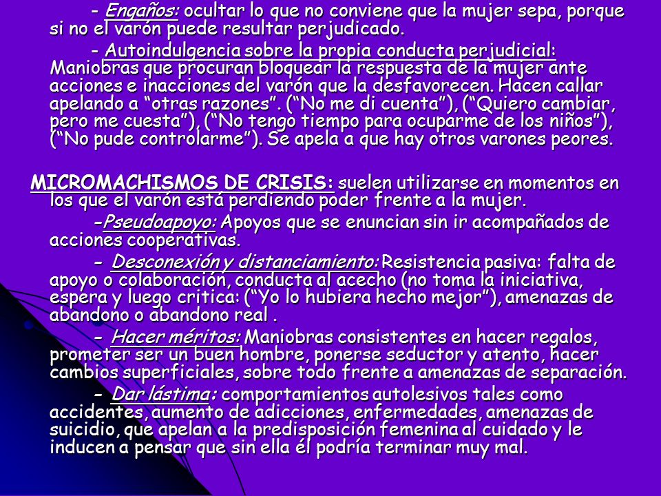 - Engaños: ocultar lo que no conviene que la mujer sepa, porque si no el varón puede resultar perjudicado.