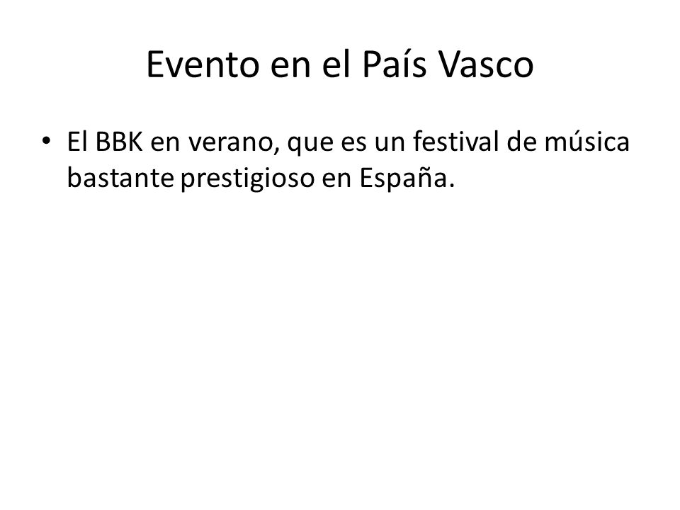 Evento en el País Vasco El BBK en verano, que es un festival de música bastante prestigioso en España.