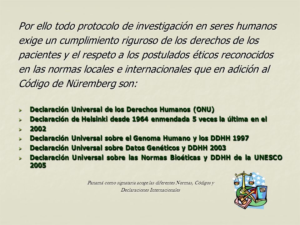 Por ello todo protocolo de investigación en seres humanos