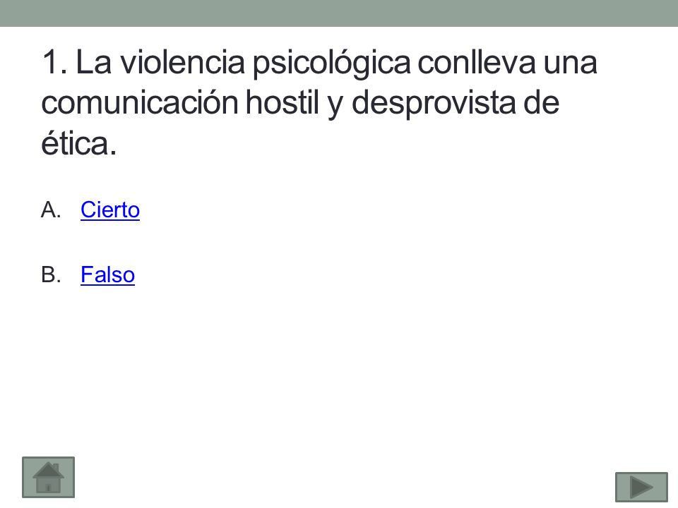 1. La violencia psicológica conlleva una comunicación hostil y desprovista de ética.