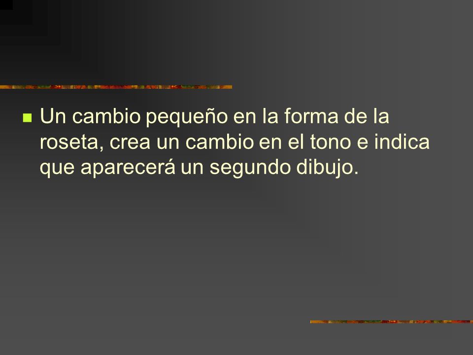 Un cambio pequeño en la forma de la roseta, crea un cambio en el tono e indica que aparecerá un segundo dibujo.