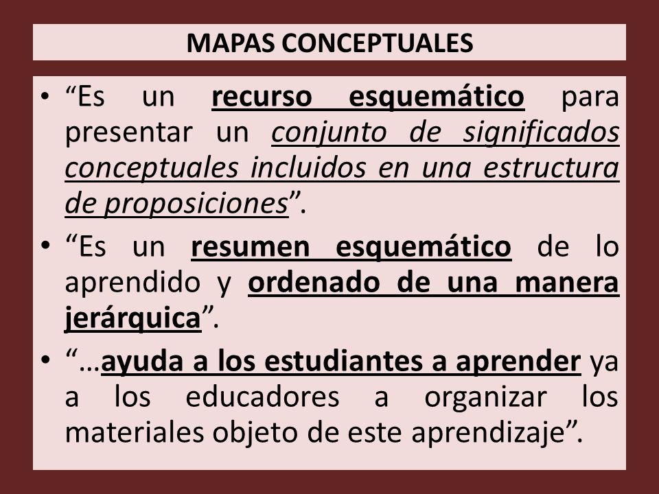MAPAS CONCEPTUALES Es un recurso esquemático para presentar un conjunto de significados conceptuales incluidos en una estructura de proposiciones .