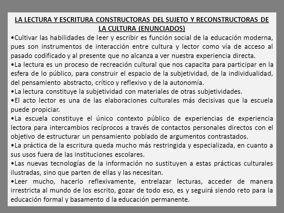 LA LECTURA Y ESCRITURA CONSTRUCTORAS DEL SUJETO Y RECONSTRUCTORAS DE LA CULTURA (ENUNCIADOS)