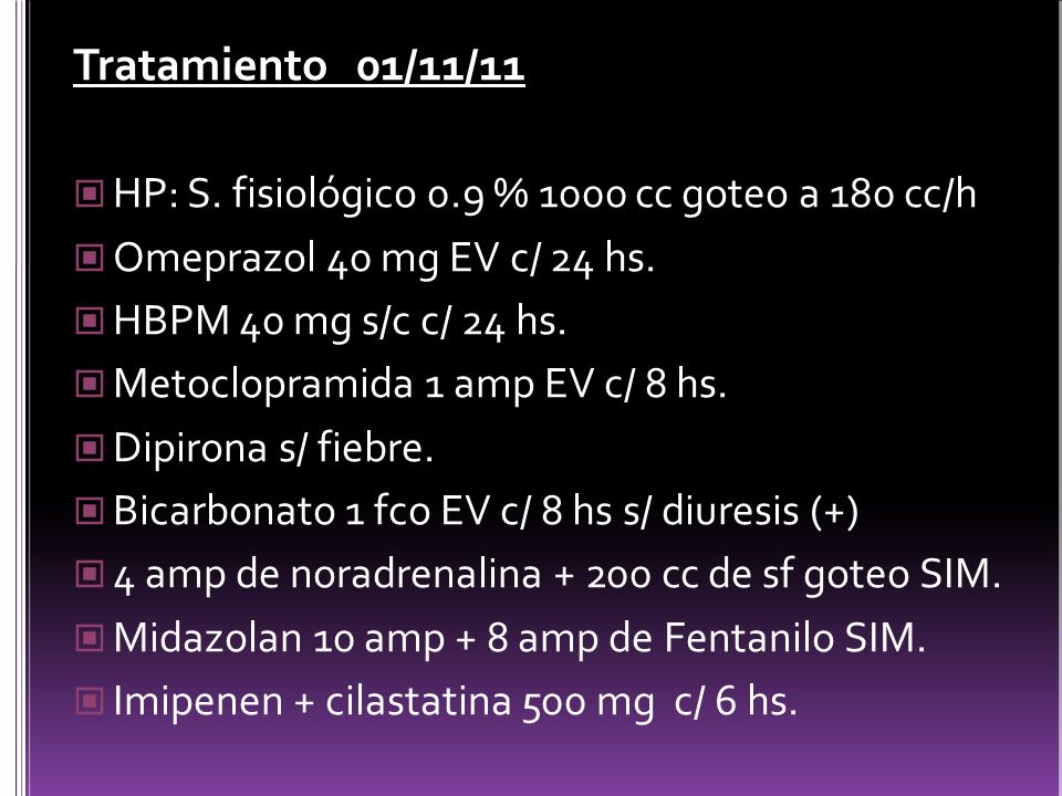 Tratamiento 01/11/11 HP: S. fisiológico 0.9 % 1000 cc goteo a 180 cc/h