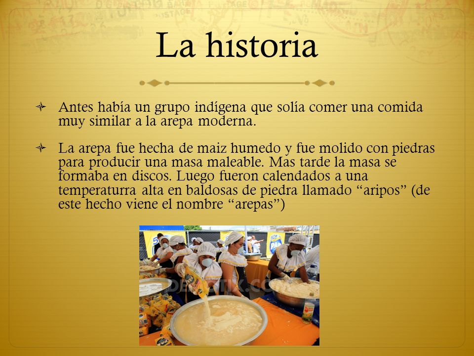 La historia Antes había un grupo indígena que solía comer una comida muy similar a la arepa moderna.