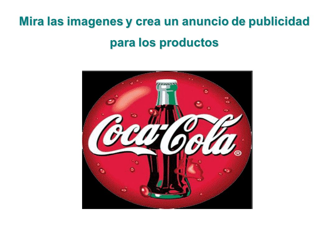 Mira las imagenes y crea un anuncio de publicidad para los productos