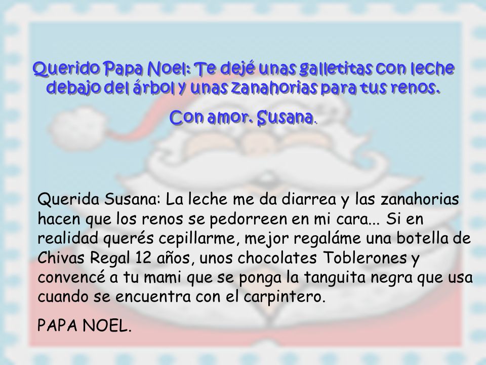 Querido Papa Noel: Te dejé unas galletitas con leche debajo del árbol y unas zanahorias para tus renos.