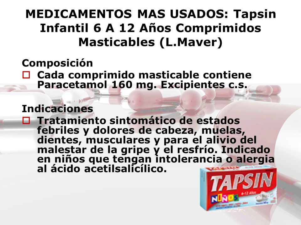 MEDICAMENTOS MAS USADOS: Tapsin Infantil 6 A 12 Años Comprimidos Masticables (L.Maver)