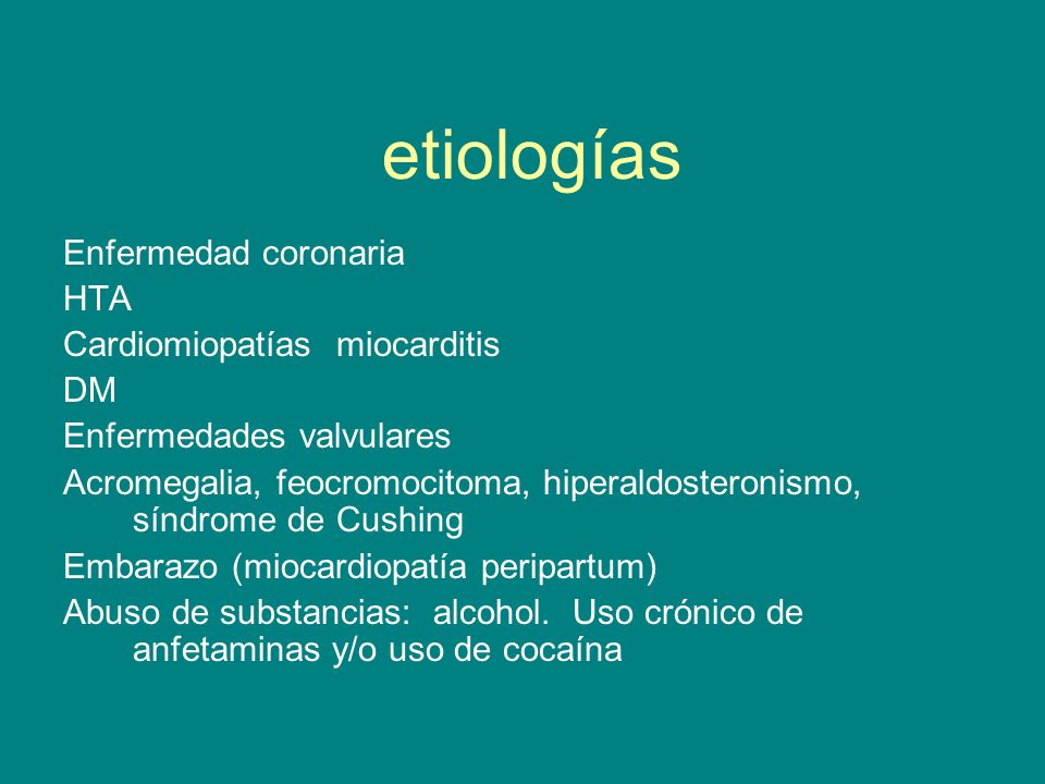 etiologías Enfermedad coronaria HTA Cardiomiopatías miocarditis DM