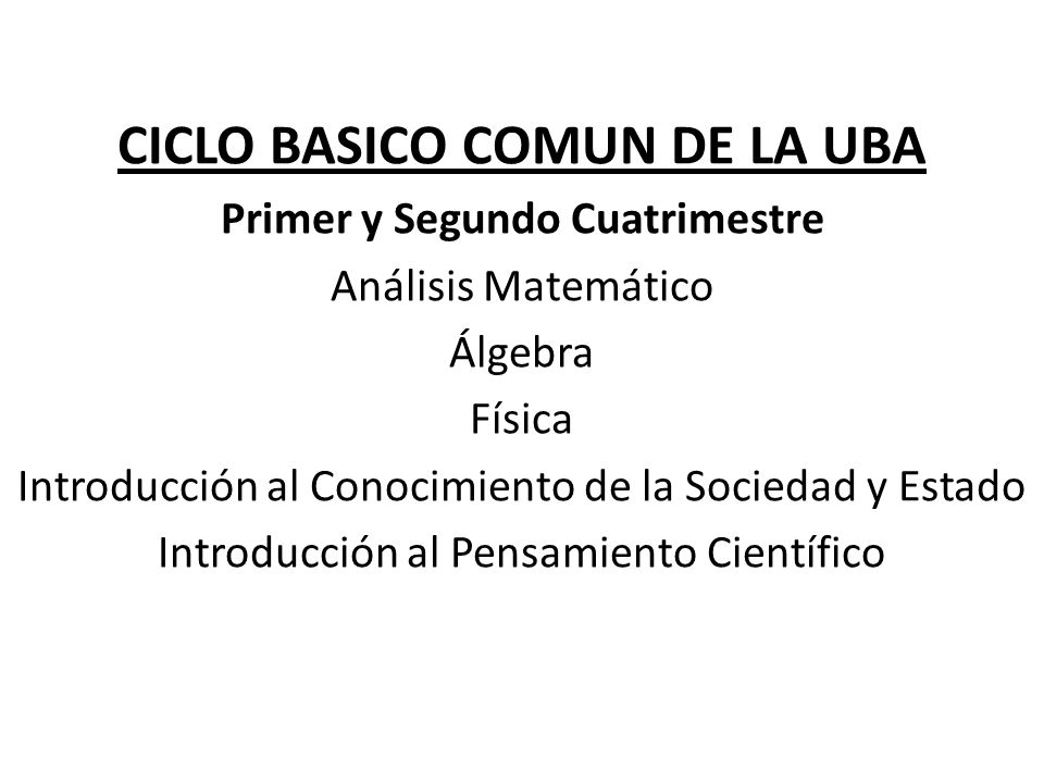 CICLO BASICO COMUN DE LA UBA Primer y Segundo Cuatrimestre