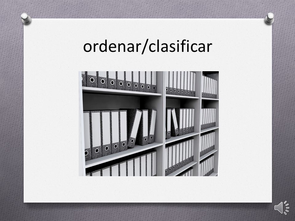 ordenar/clasificar ordenar/clasificar to order or classify