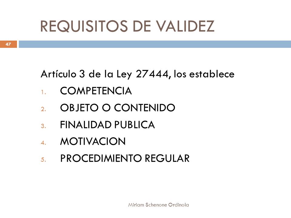 REQUISITOS DE VALIDEZ Artículo 3 de la Ley 27444, los establece
