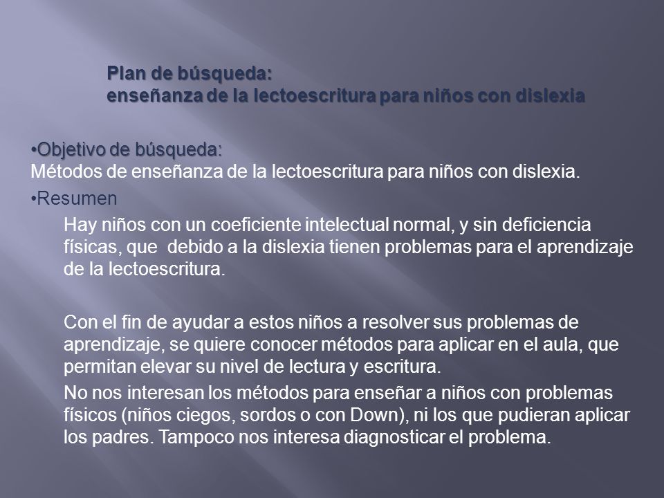Plan de búsqueda: enseñanza de la lectoescritura para niños con dislexia.